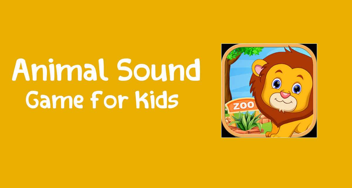 تحميل Animal Sound – Game for Kids لعبة أصوات الحيوانات للأطفال للاندرويد