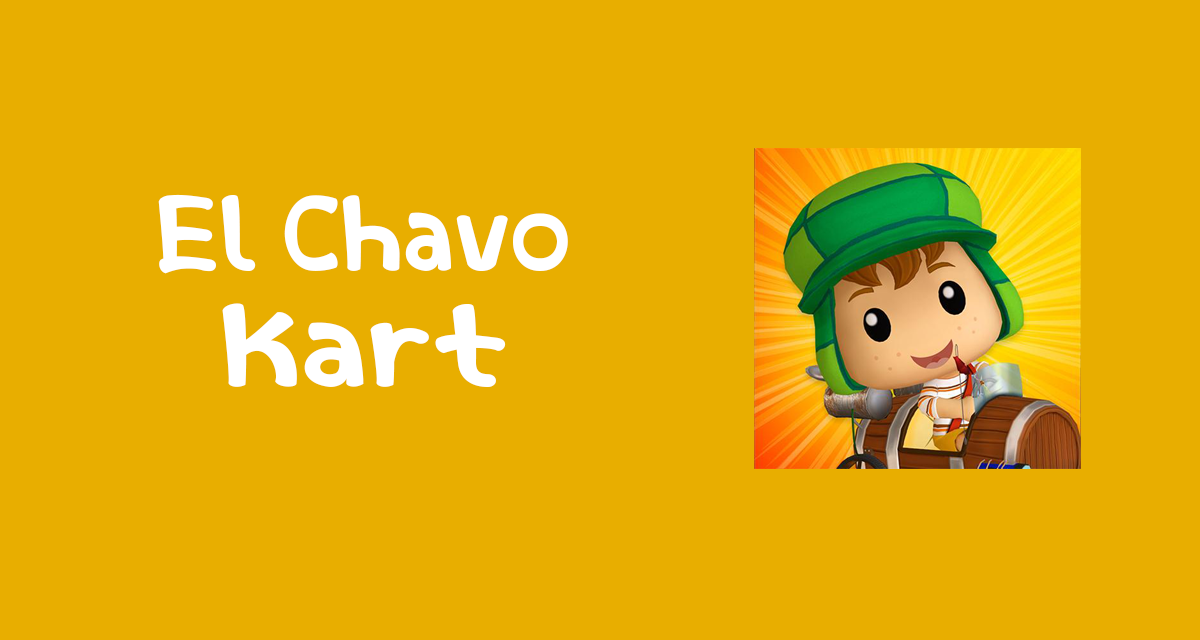 تحميل El Chavo Kart أقوى ألعاب مغامرات السباق للاندرويد