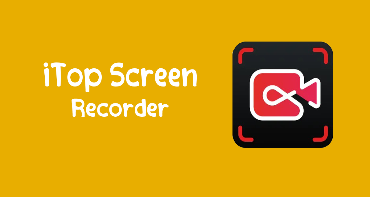 تحميل برنامج iTop Screen Recorder لتسجيل الشاشة فيديو وتسجيل الألعاب