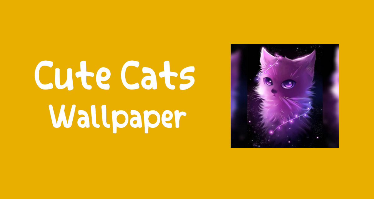 تحميل Cute Cats Wallpaper استمتع بأروع خلفيات القطط على شاشة جوالك